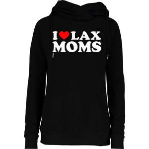 I Love Lax Moms I Heart Lax Moms Womens Funnel Neck Pullover Hood