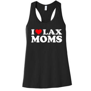 I Love Lax Moms I Heart Lax Moms Women's Racerback Tank