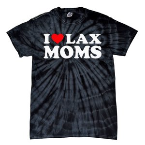 I Love Lax Moms I Heart Lax Moms Tie-Dye T-Shirt