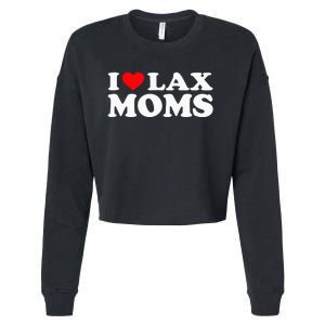 I Love Lax Moms I Heart Lax Moms Cropped Pullover Crew