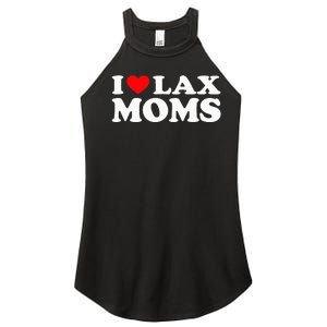 I Love Lax Moms I Heart Lax Moms Women's Perfect Tri Rocker Tank