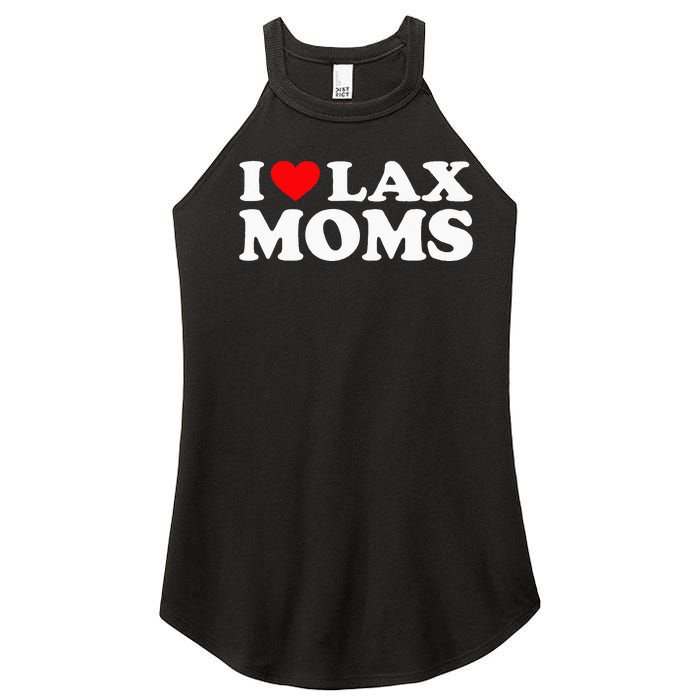 I Love Lax Moms I Heart Lax Moms Women's Perfect Tri Rocker Tank