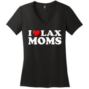 I Love Lax Moms I Heart Lax Moms Women's V-Neck T-Shirt