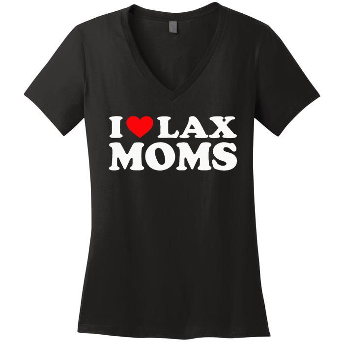 I Love Lax Moms I Heart Lax Moms Women's V-Neck T-Shirt