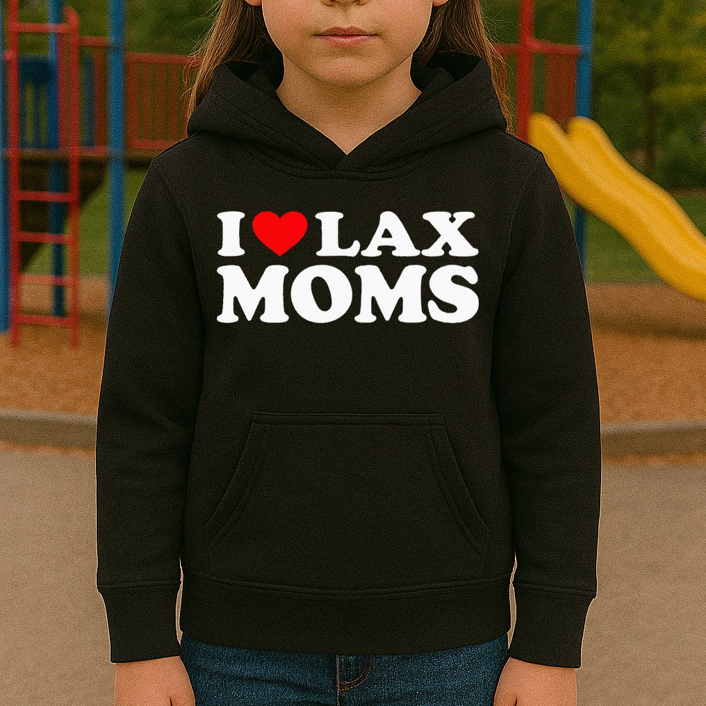 I Love Lax Moms I Heart Lax Moms Kids Hoodie