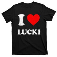 I Love Lucki funny sayings T-Shirt