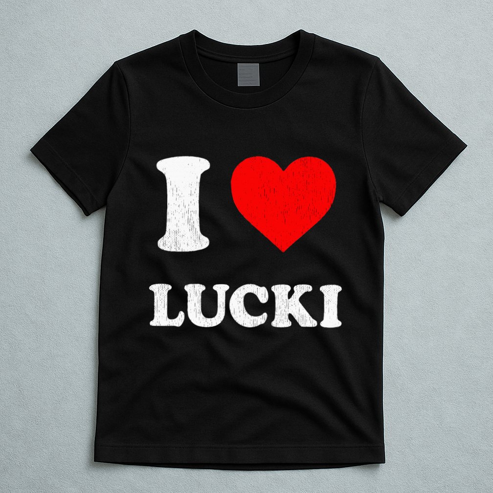 I Love Lucki funny sayings T-Shirt