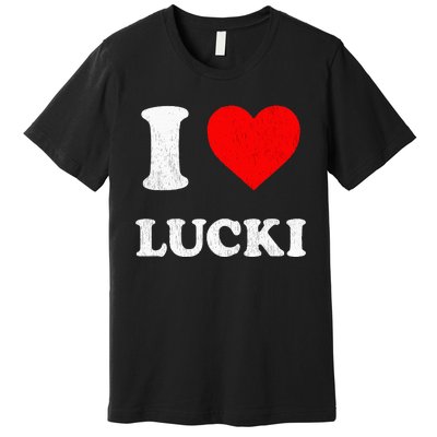 I Love Lucki funny sayings Premium T-Shirt