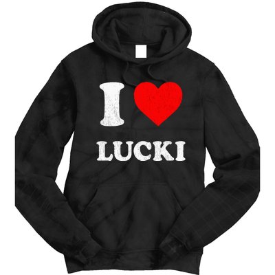 I Love Lucki funny sayings Tie Dye Hoodie