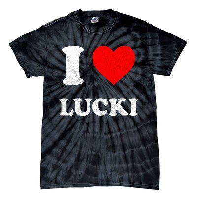 I Love Lucki funny sayings Tie-Dye T-Shirt