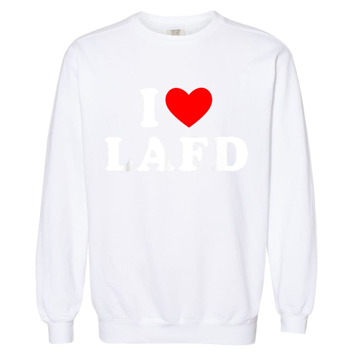 I Love Lafd Funny I Heart Lafd Garment-Dyed Sweatshirt