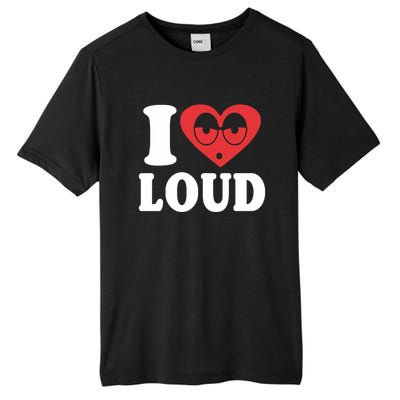 I Love Loud Tall Fusion ChromaSoft Performance T-Shirt