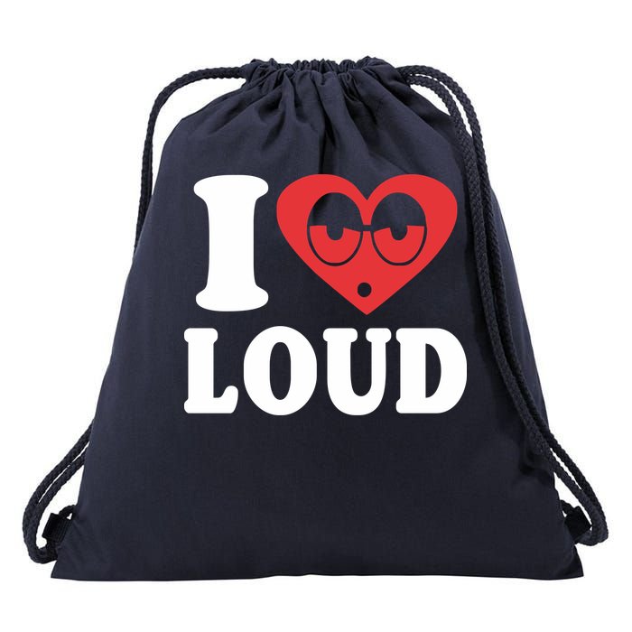 I Love Loud Drawstring Bag