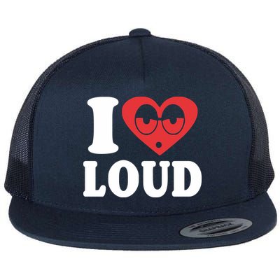 I Love Loud Flat Bill Trucker Hat