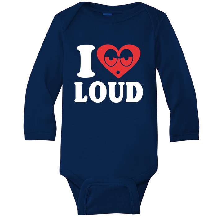 I Love Loud Baby Long Sleeve Bodysuit