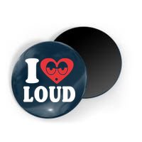 I Love Loud Magnet