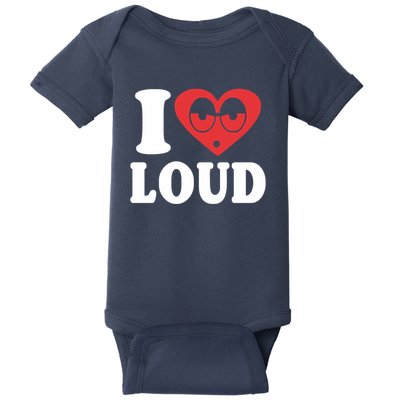 I Love Loud Baby Bodysuit