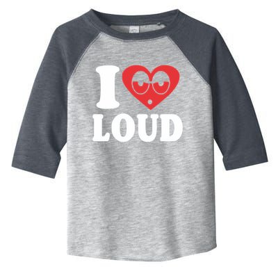 I Love Loud Toddler Fine Jersey T-Shirt