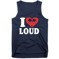 I Love Loud Tank Top