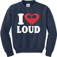 I Love Loud Kids Sweatshirt