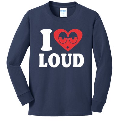 I Love Loud Kids Long Sleeve Shirt