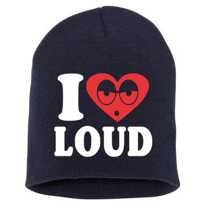 I Love Loud Short Acrylic Beanie