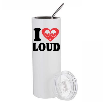 I Love Loud Stainless Steel Tumbler