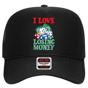 I Love Losing Money High Crown Mesh Back Trucker Hat