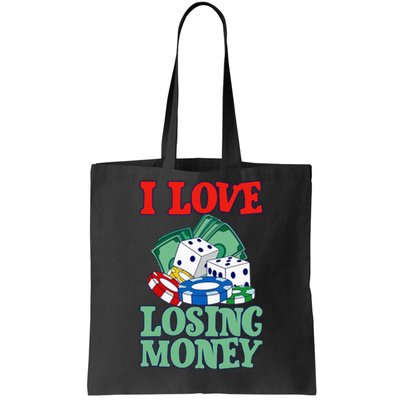 I Love Losing Money Tote Bag