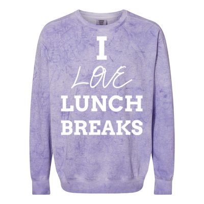 I Love Lunch Breaks, Work, And Women Gifts Colorblast Crewneck Sweatshirt