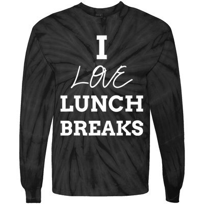 I Love Lunch Breaks, Work, And Women Gifts Tie-Dye Long Sleeve Shirt