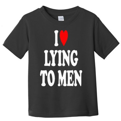 I Love Lying To  I Heart Lying To Toddler T-Shirt