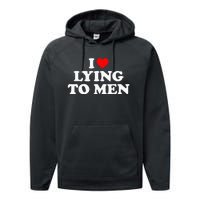 I Love Lying To M.E.N Performance Fleece Hoodie