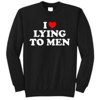 I Love Lying To M.E.N Sweatshirt