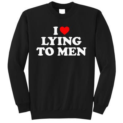 I Love Lying To M.E.N Sweatshirt