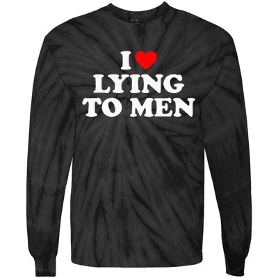 I Love Lying To M.E.N Tie-Dye Long Sleeve Shirt