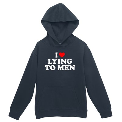 I Love Lying To M.E.N Urban Pullover Hoodie