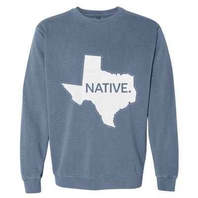 I Love Lone Star State Texas Native Garment-Dyed Sweatshirt