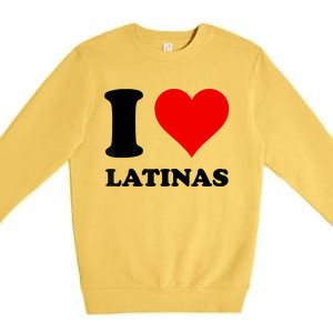 I Love Latinas Premium Crewneck Sweatshirt