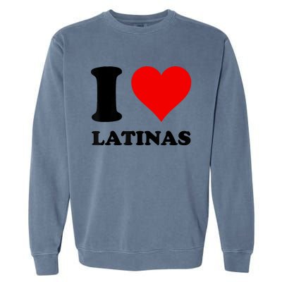 I Love Latinas Garment-Dyed Sweatshirt