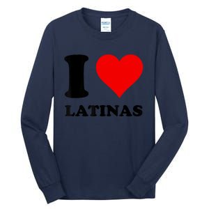 I Love Latinas Tall Long Sleeve T-Shirt