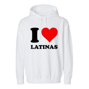 I Love Latinas Garment-Dyed Fleece Hoodie