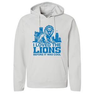 I Loved Lions Before They Were Cool Funny Football Fan Lion Performance Fleece Hoodie