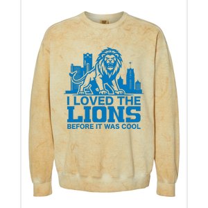 I Loved Lions Before They Were Cool Funny Football Fan Lion Colorblast Crewneck Sweatshirt