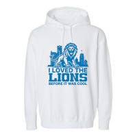 I Loved Lions Before They Were Cool Funny Football Fan Lion Garment-Dyed Fleece Hoodie