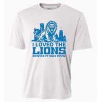 I Loved Lions Before They Were Cool Funny Football Fan Lion Cooling Performance Crew T-Shirt