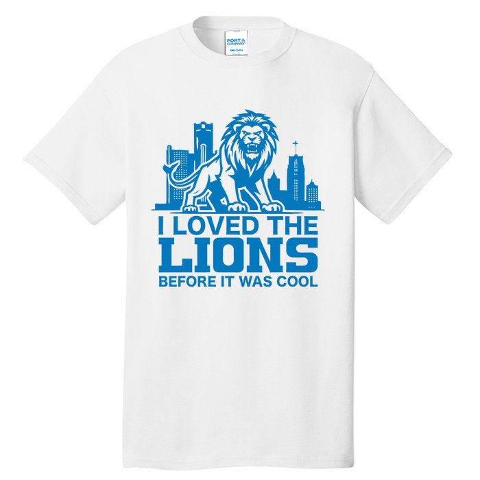 I Loved Lions Before They Were Cool Funny Football Fan Lion Tall T-Shirt