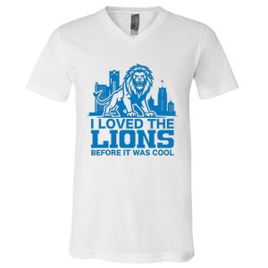 I Loved Lions Before They Were Cool Funny Football Fan Lion V-Neck T-Shirt