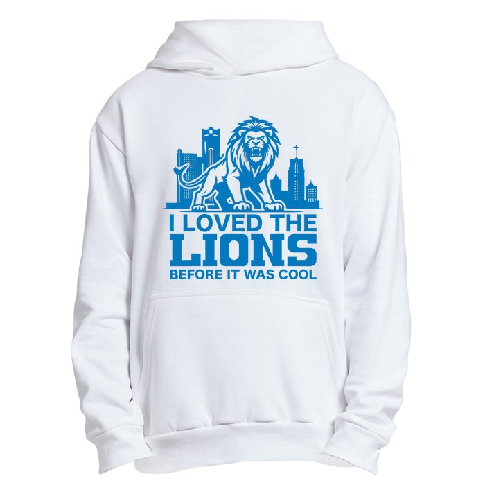 I Loved Lions Before They Were Cool Funny Football Fan Lion Urban Pullover Hoodie