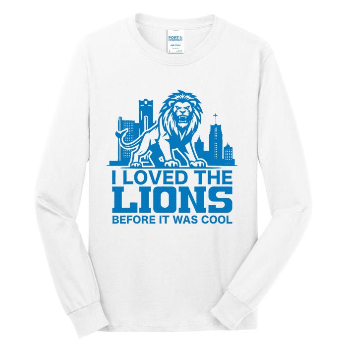 I Loved Lions Before They Were Cool Funny Football Fan Lion Tall Long Sleeve T-Shirt